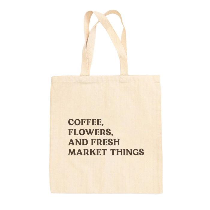 Coffee, Flowers, And Fresh Market Things Tote Bag Ivy + Cloth