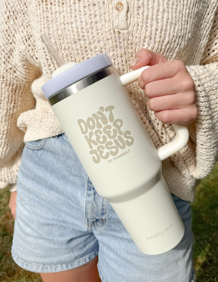 Don't Keep Jesus to Yourself 40 oz Tumbler Elevated Faith
