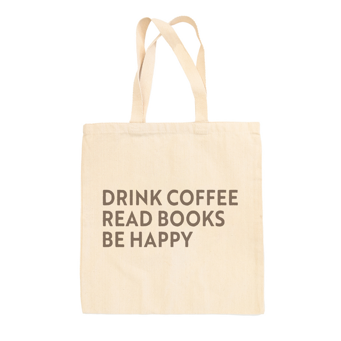 Drink Coffee Read Books Be Happy Tote Bag Ivy + Cloth
