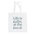 Life Is Better At The Beach Tote Bag Ivy + Cloth