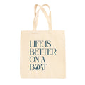 Life Is Better On A Boat (Tote Bag) Ivy + Cloth