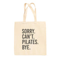 Sorry Can't Pilates Bye Tote Bag Ivy + Cloth